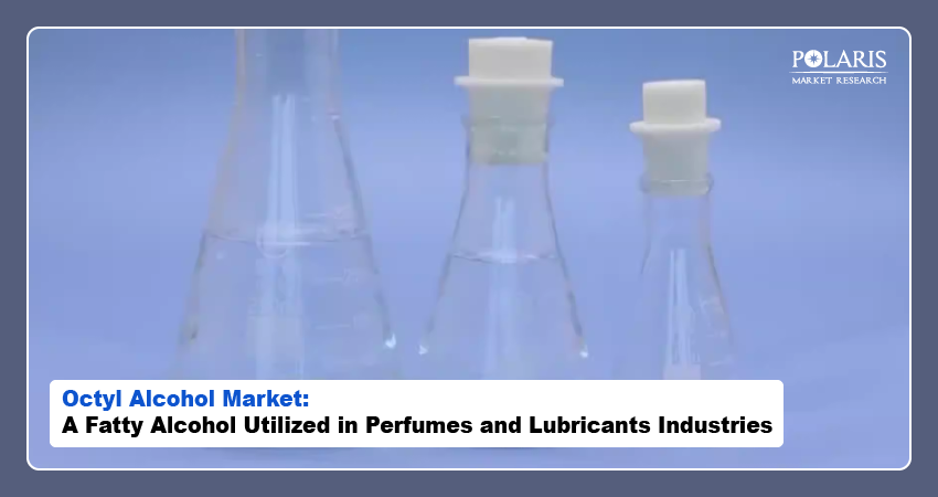 Octyl Alcohol Market: A Fatty Alcohol Utilized in Perfumes and Lubricants Industries